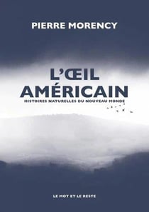 L'oeil américain : histoires naturelles du nouveau monde
