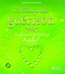 Le chemin de la guérison - enseignements de l'archange raphaël