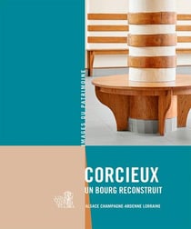 Corcieux, un bourg reconstruit - Alsace, Champagne-Ardene, Lorraine