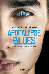 Apocalypse blues Tome 2 : le crépuscule du monde