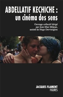 Abdellatif kechiche, un cinéma des sens