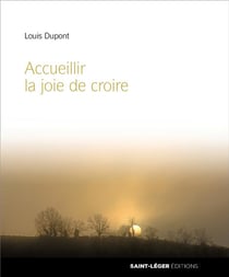 Accueillir la joie de croire - témoignage de foi