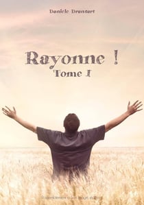 Rayonne ! Tome 1