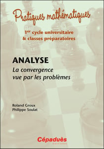 Analyse : la convergence vue par les problèmes + Corrigés