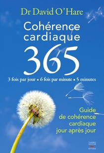 Cohérence cardiaque 365 - guide de cohérence cardiaque jour après jour