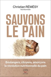 Sauvons le pain : boulangers, citoyens, amorçons la révolution nutritionnelle du pain