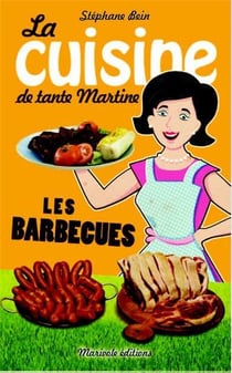 La cuisine de tante martine - les barbecues
