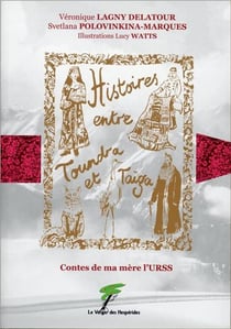 Contes de ma mère l'URSS - histoires entre Toundra et Taïga