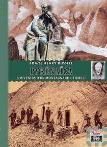 Pyrénaïca, souvenirs d'un montagnard Tome 2