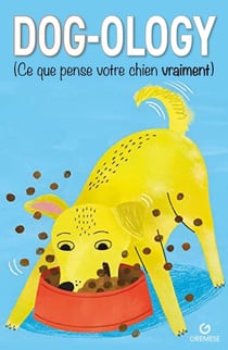 Dog-ology (Ce que pense votre chien vraiment)