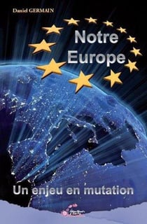 Notre europe, un enjeu en mutation