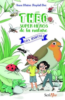Théo, super-héros de la nature Tome 1 - SOS insectes