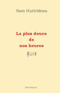 La plus douce de nos heures