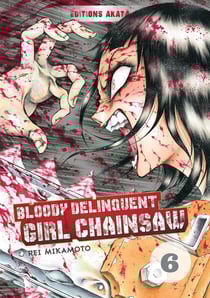 Bloody delinquent girl chainsaw Tome 6