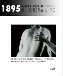 1895, n° 93/printemps 2021 : Le cinéma du diable : Méliès - L'Herbier - Epstein - Autant-Lara - Batcheff
