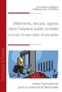 Vêtements, tenues, signes dans l'espace public scolaire : La loi du 15 mars 2004, 20 ans après