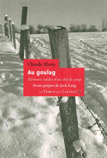 Au goulag - mémoires inédites d'un chef de camp