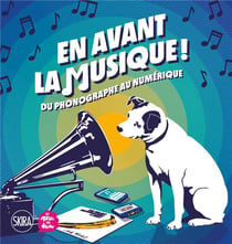 En avant la musique ! du phonographe au numérique
