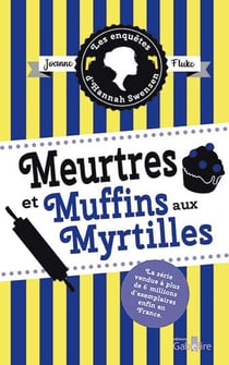 Les enquêtes d'Hannah Swensen Tome 3 : meurtres et muffins aux myrtilles