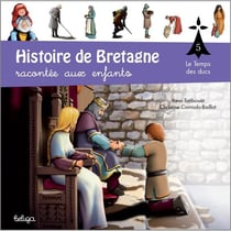 Histoire de Bretagne racontée aux enfants Tome 5 : le temps des ducs