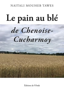 Le pain au blé de Chenoise-Cucharmoy
