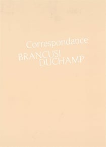 Correspondance Brancusi - Duchamp