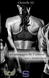 Les tatouages de l'amour Tome 2 : famille Carlotti
