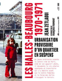 Les Halles-Beaubourg, 1970-1971 : Urbanisation provisoire d'un quartier en suspens
