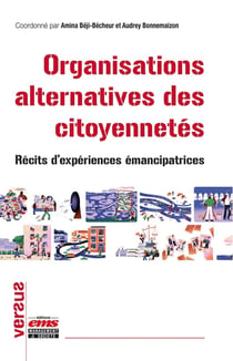 Organisations alternatives des citoyennetés : Récits d'expériences émancipatrices