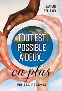 Tout est possible a deux... ou plus - pensez-recevez