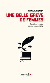 Une belle grève de femmes : les Penn Sardin, Douarnenez 1924.