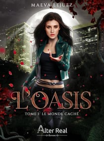L'oasis Tome 1 - le monde caché