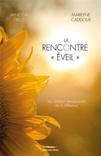 La rencontre "éveil" - les cadeaux insoupconnés de la différence