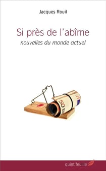 Si près de l'abîme - nouvelles du monde actuel