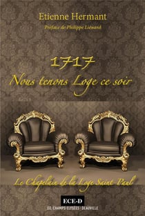 1717, nous tenons loge ce soir - le chapelain de la loge Saint-Paul