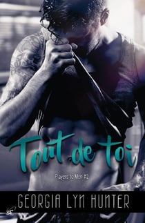 Players to men Tome 2 : Tout de toi