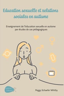 Education sexuelle et relations sociales en autisme - enseignement de l'education sexuelle en autism