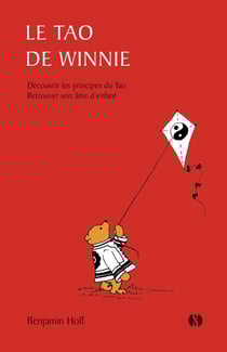 Le Tao de Winnie : Découvrir les principes du Tao - Retrouver son âme d'enfant