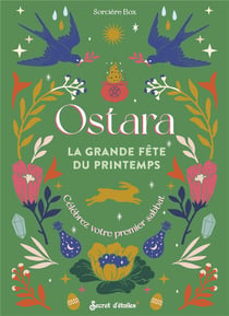 Ostara, la grande fête du printemps : célébrer votre premier sabbat