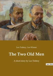 The two old men - a short story by leo tolstoy