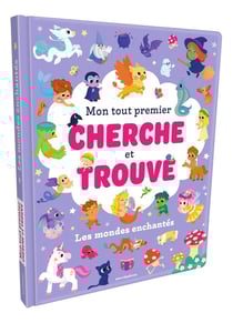Mon tout premier cherche et trouve : Les mondes enchantés : + de 50 éléments à repérer !