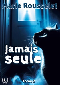 Jamais seule : tome 2