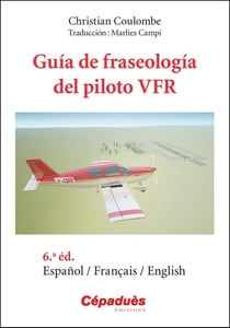 Guía de fraseología del piloto VFR (6e édition)