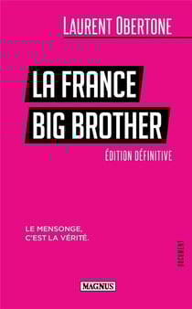 La France Big Brother : le mensonge, c'est la vérité