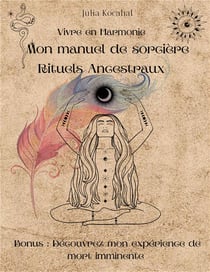 Mon manuel de sorcière : rituels ancestraux