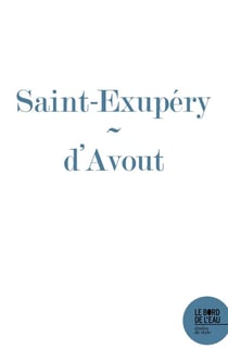 L'aube embrasée : Pilote de guerre de Saint-Exupéry