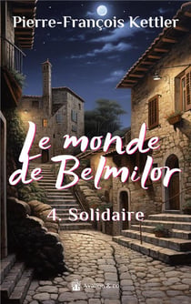 Le monde de Belmilor Tome 4 : Solidaire