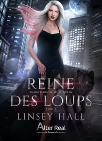 Wolf queen Tome 5 : Reine des loups