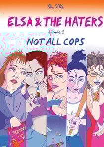 Elsa and the haters Tome 1 : Not all cops