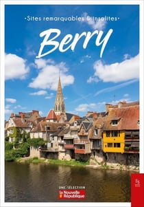 Sites remarquables et insolites du Berry